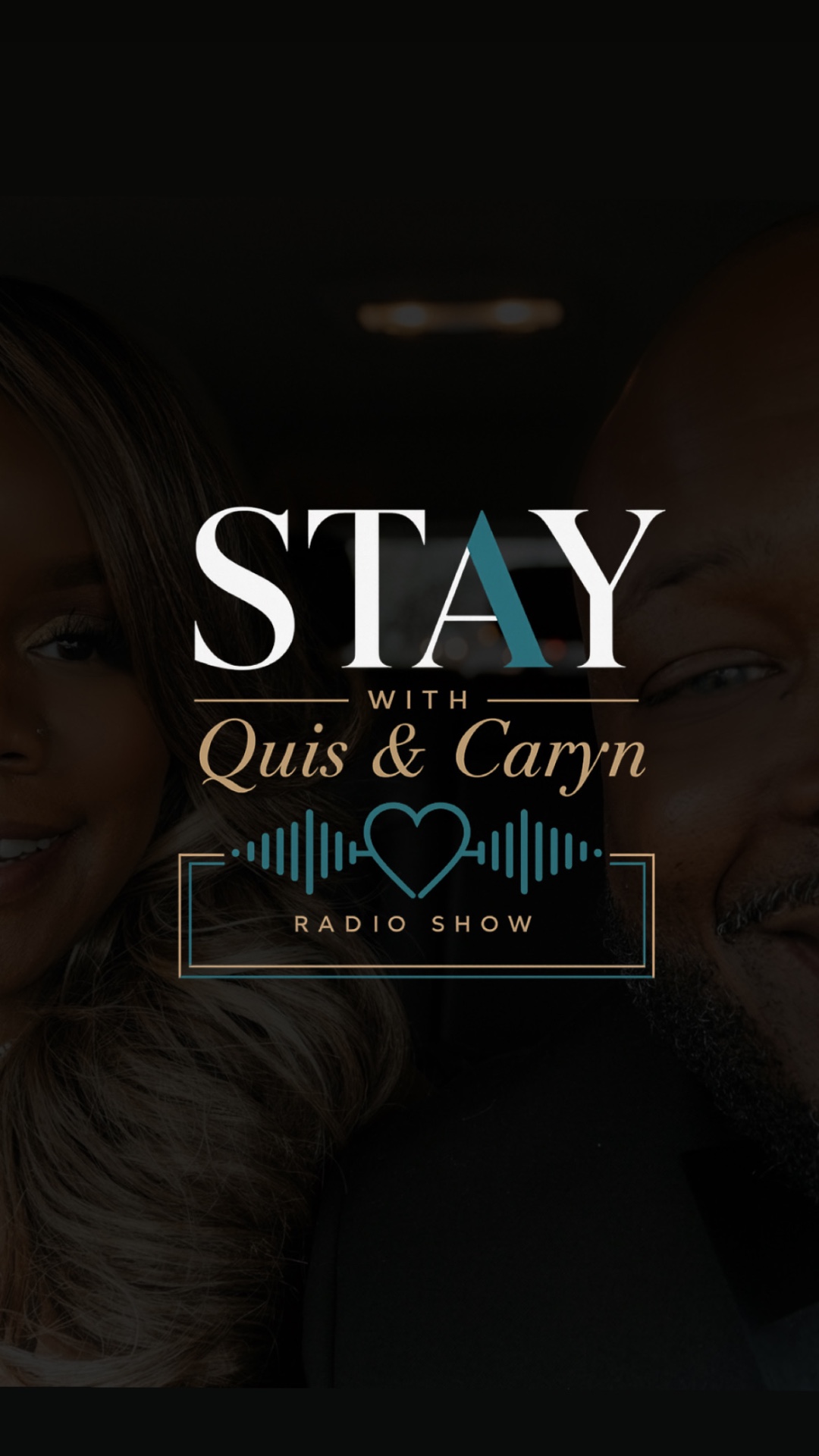 STAY with Quis & Caryn — Radio Show
